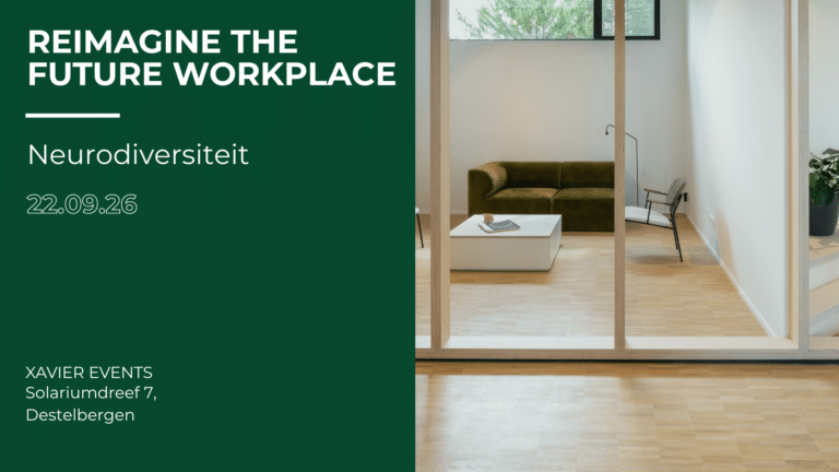 Reimagine the Future Workplace 22 september 2026 - Xavier Events Solariumdreef 7 9070 Destelbergen